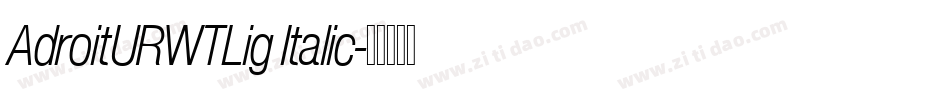 AdroitURWTLig Italic字体转换